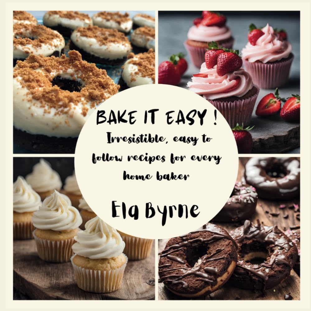 Bake it easy!: Irresistible, easy to follow recipes for every home baker.