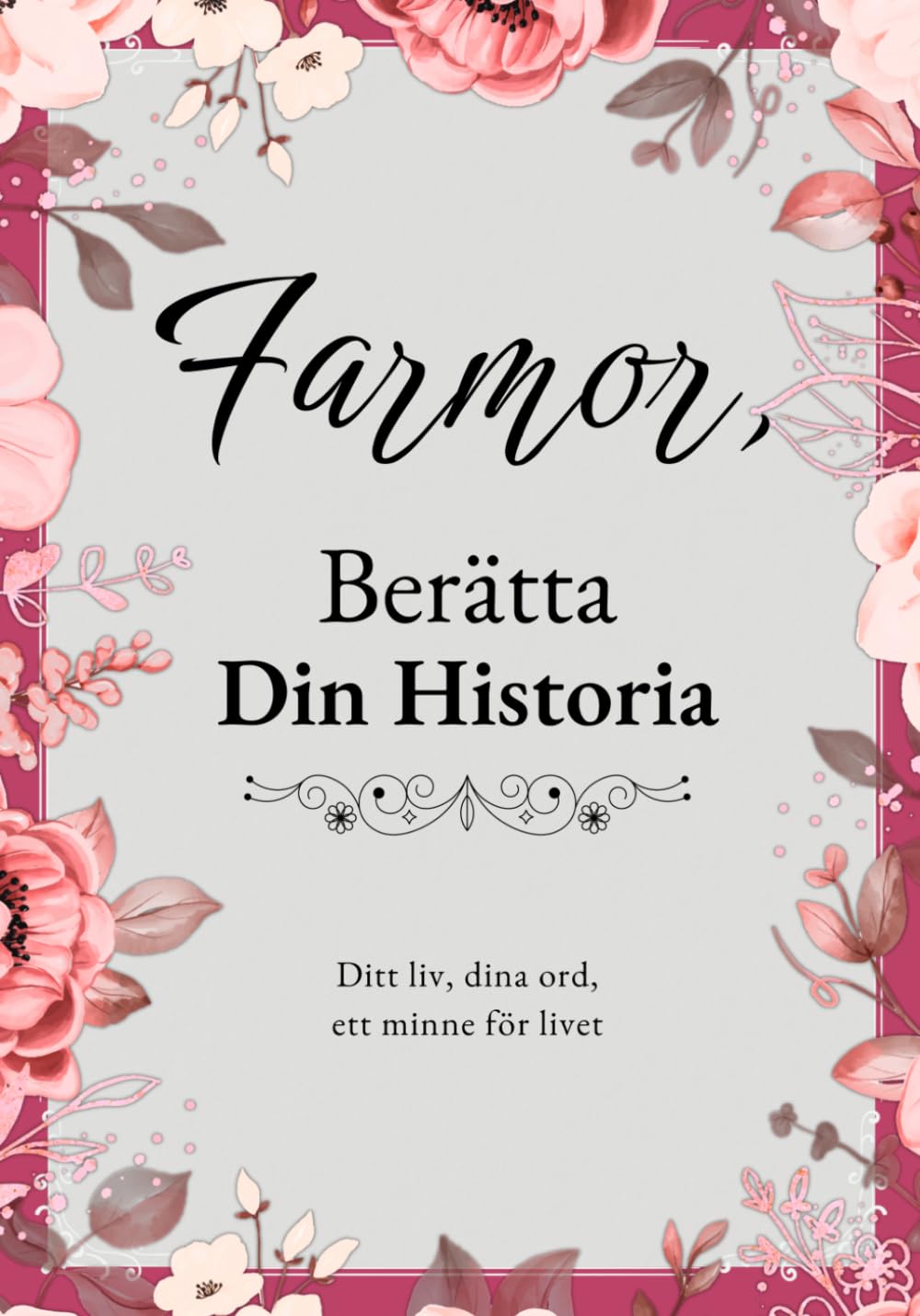 Farmor, Berätta Din Historia: Fyll-i-bok för att Bevara Minnen, Familjehistoria och Livslärdomar | Plats för Foton och Släktträd