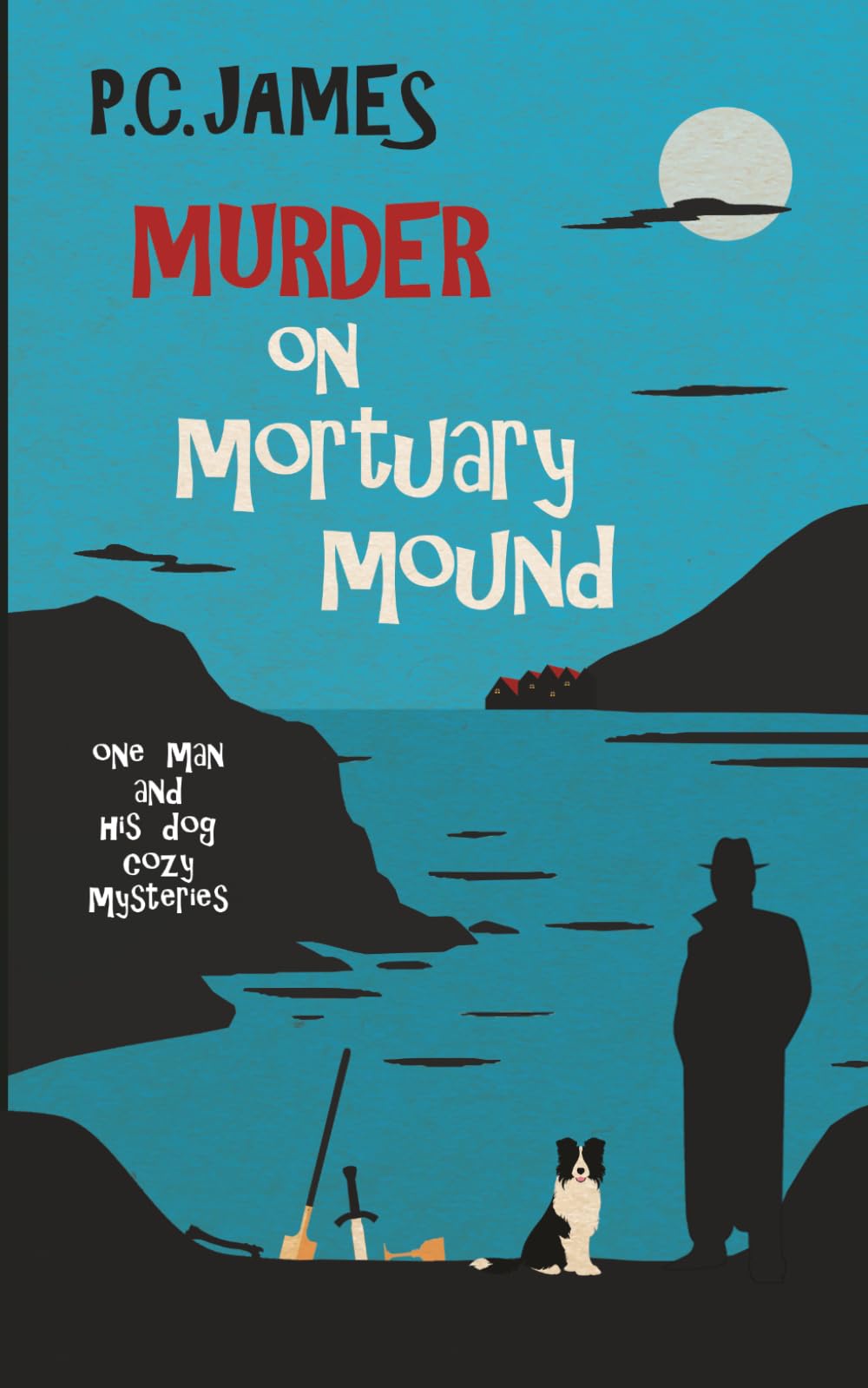 Murder on Mortuary Mound: A Retired Sleuth and Dog Historical Cozy Mystery (One Man and His Dog Cozy Mysteries)