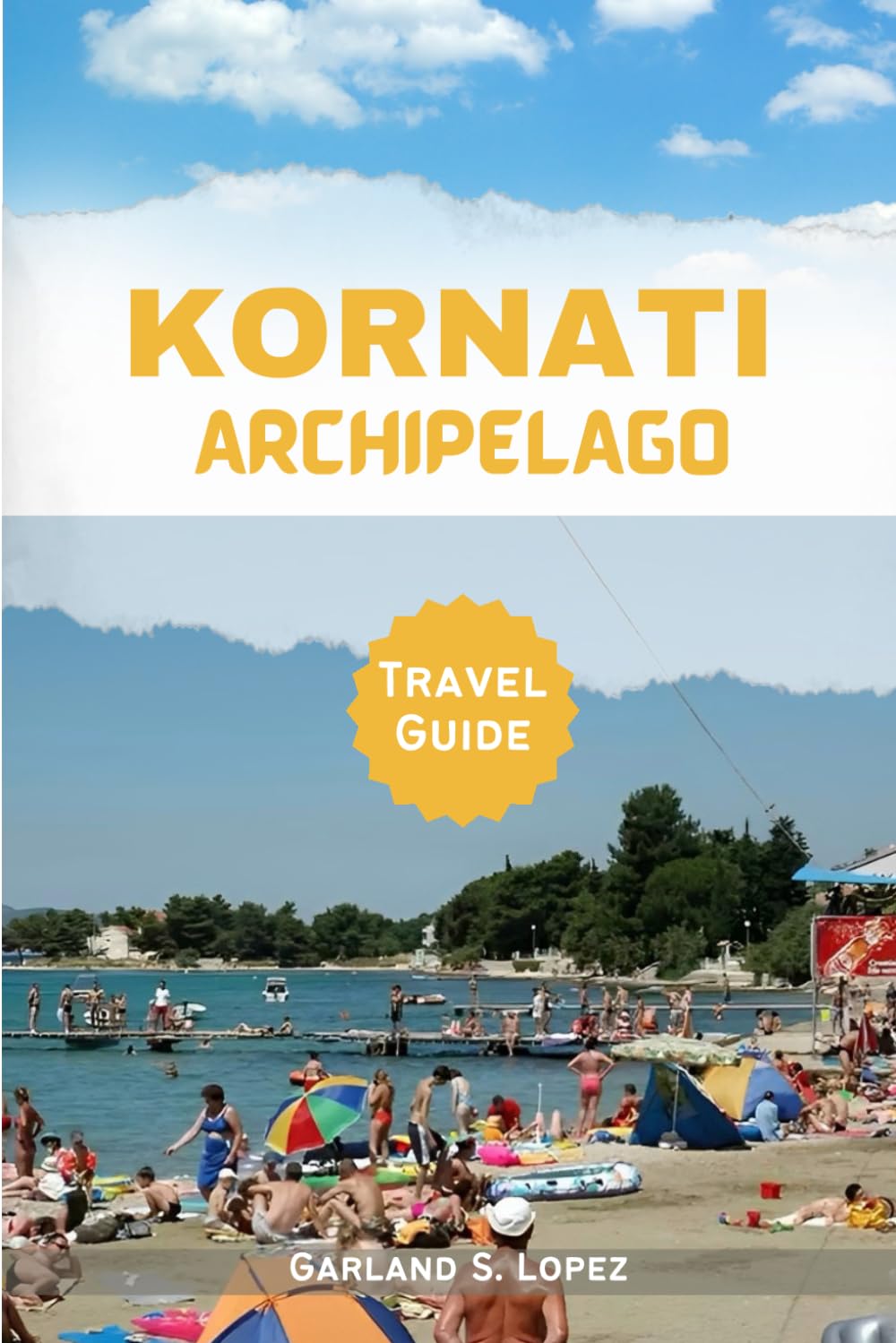 Kornati Archipelago: A Journey Through Pristine Waters, Ancient Ruins, and Timeless Beauty. Discovering the Enchantment of the Kornati Archipelago. Essential Ultimate travel guide 2024-2025