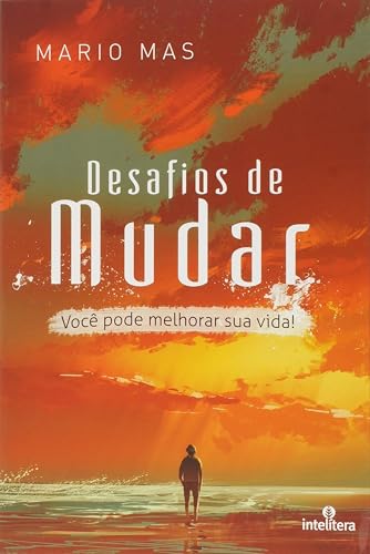 Desafios de Mudar: Você pode melhorar sua vida!