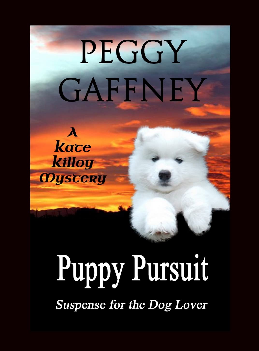 Puppy Pursuit - A Kate Killoy Mystery: Suspense for the Dog Lover (Kate Killoy Mysteries Book 2)