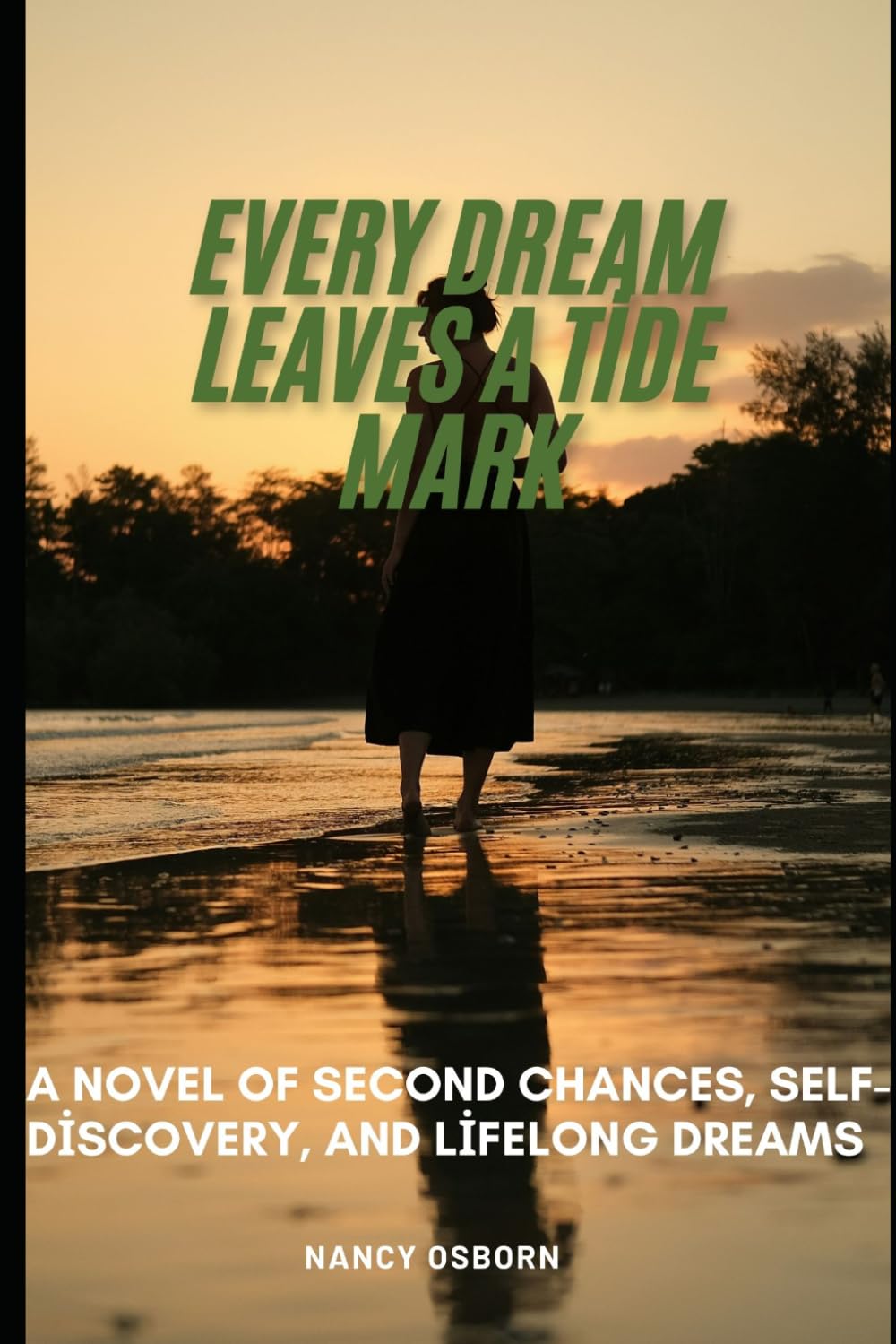 Every Dream Leaves a Tide Mark: A Novel of Second Chances, Self-Discovery, and Lifelong Dreams