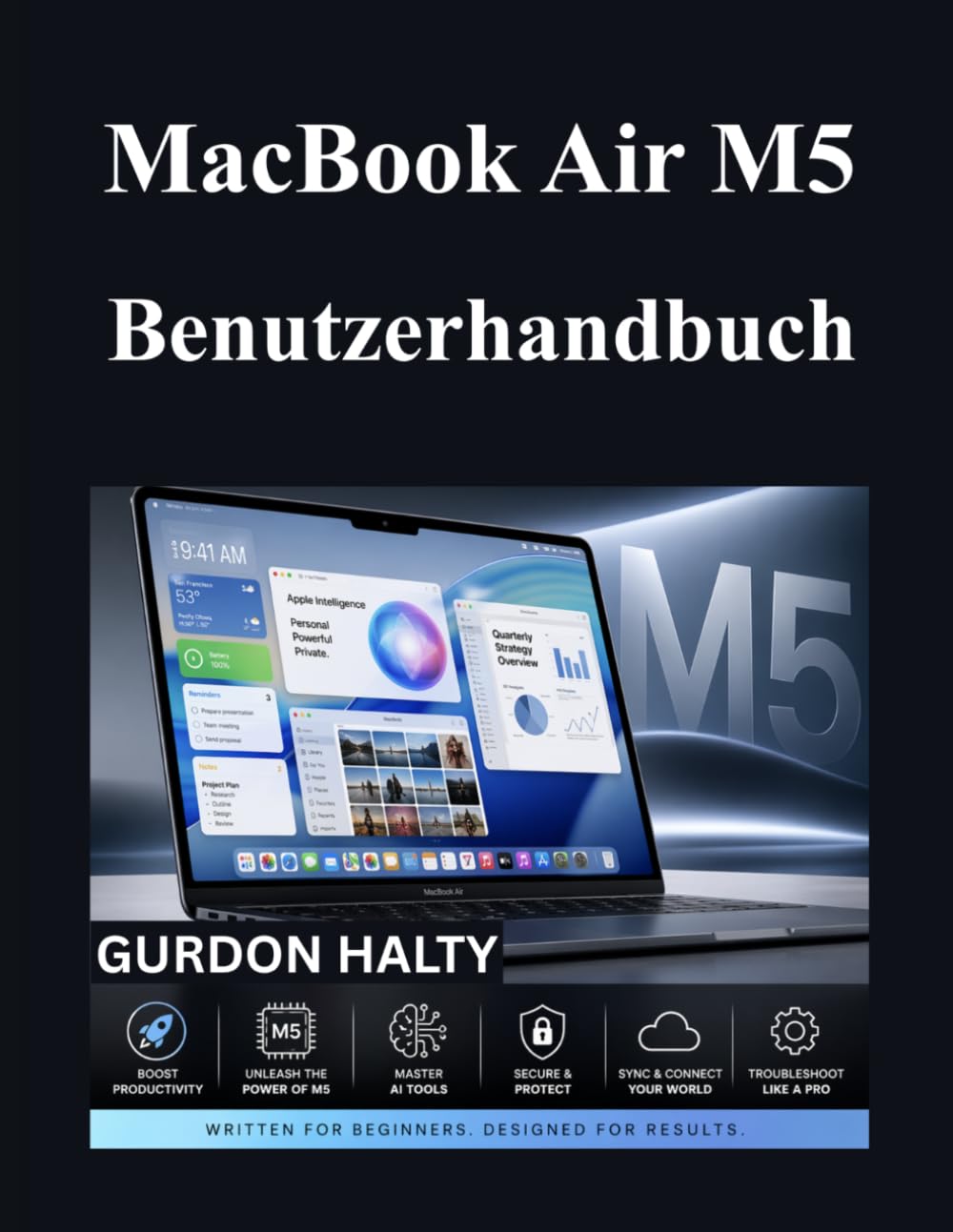 MacBook Air M5 Benutzerhandbuch: Ein vollständiges Handbuch für Anfänger zur Beherrschung der Funktionen und AI Tools