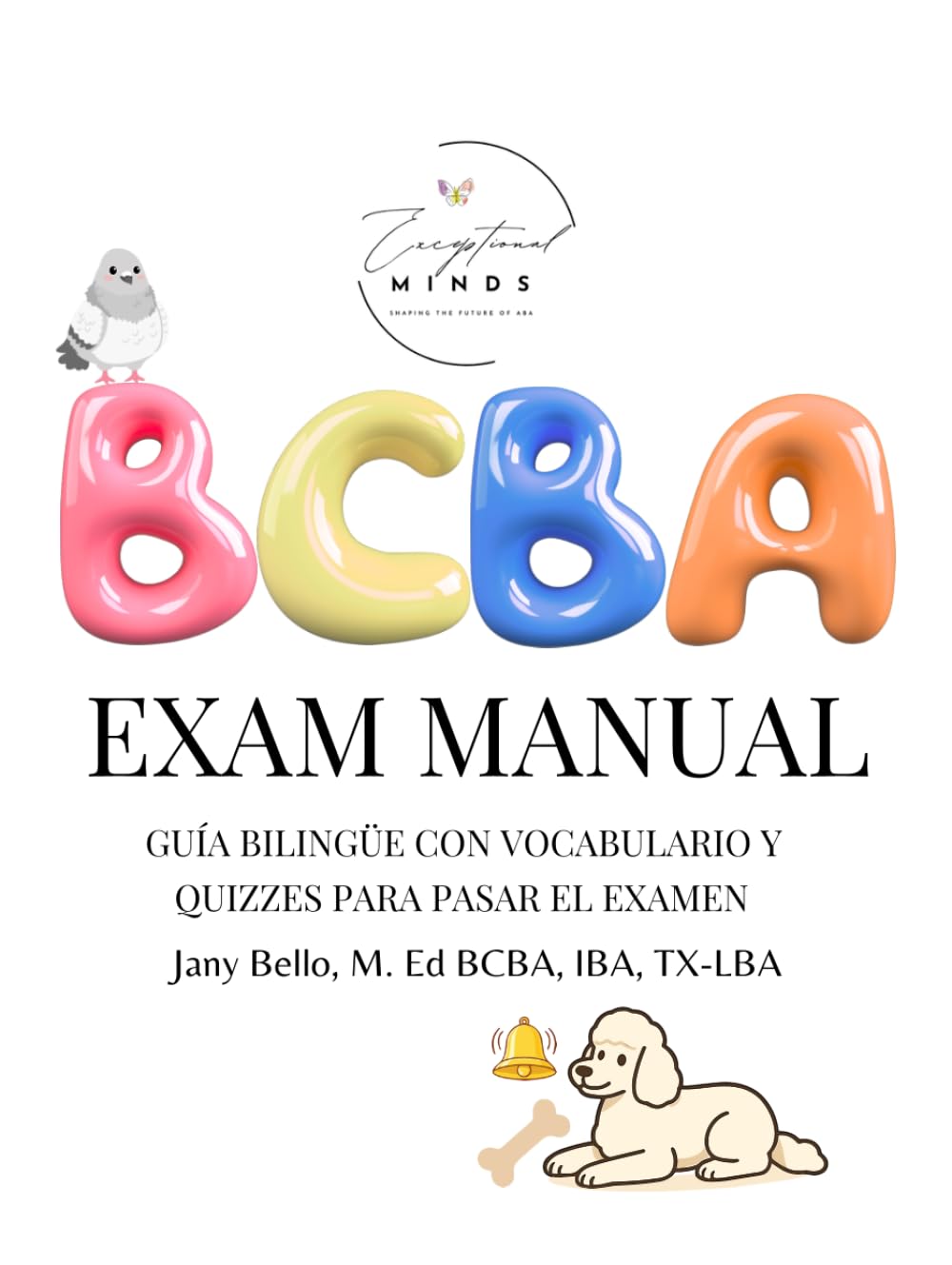 BCBA/BCaBA Exam Manual: GUÍA BILINGÜE CON VOCABULARIO Y QUIZZES PARA PASAR EL EXAMEN