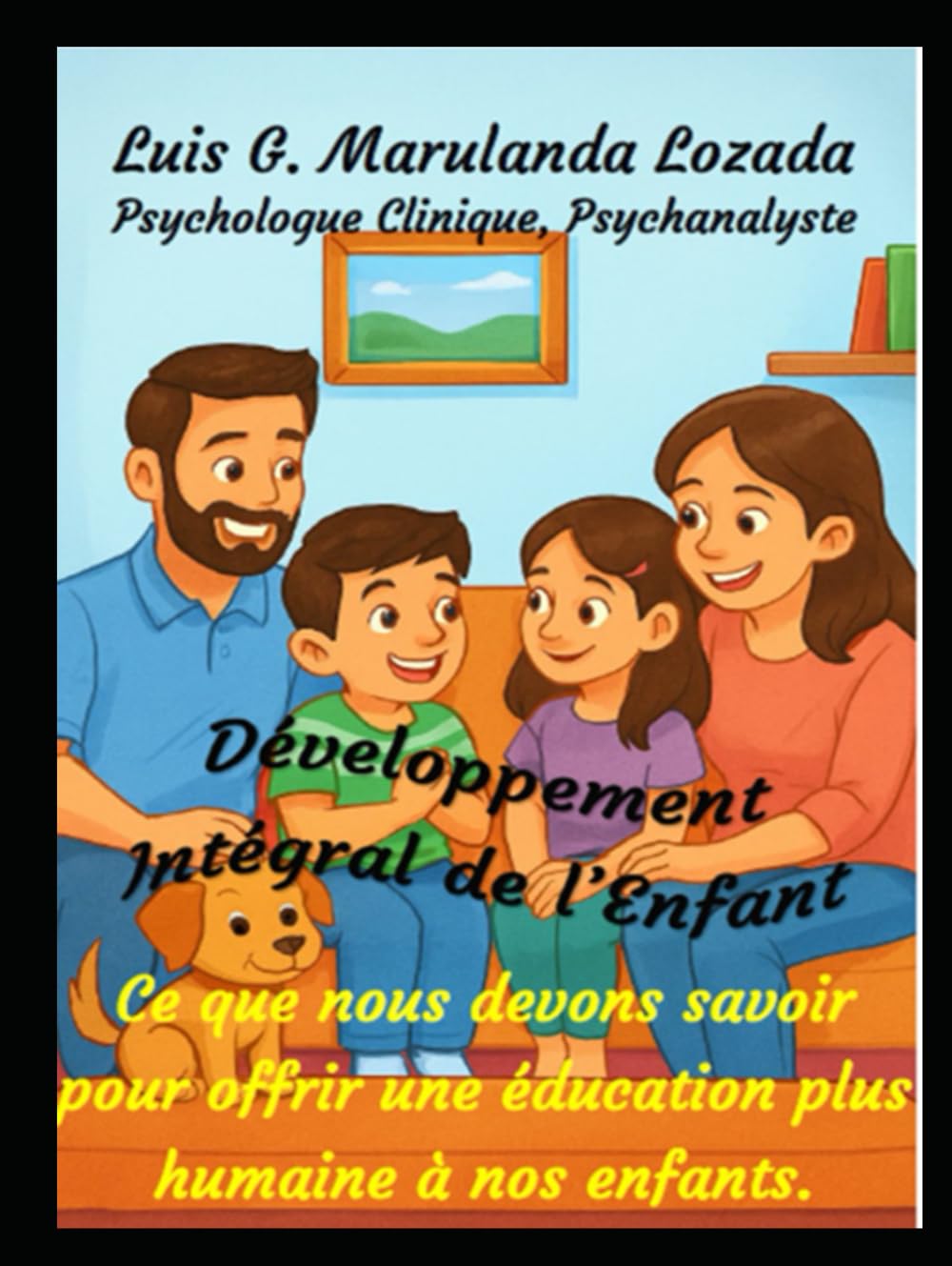 Ce que nous devons savoir pour offrir une éducation plus humaine à nos enfants: Développement Intégral de l’Enfant