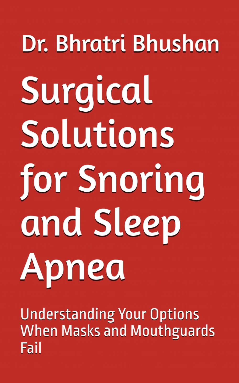 Surgical Solutions for Snoring and Sleep Apnea: Understanding Your Options When Masks and Mouthguards Fail