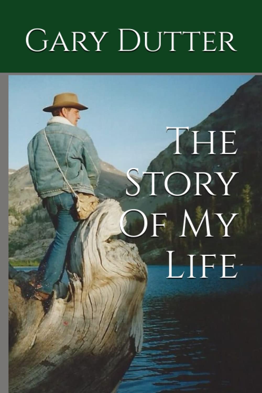 The Story Of My Life: Dutter, Gary: 9798393372187: Amazon.com: Books
