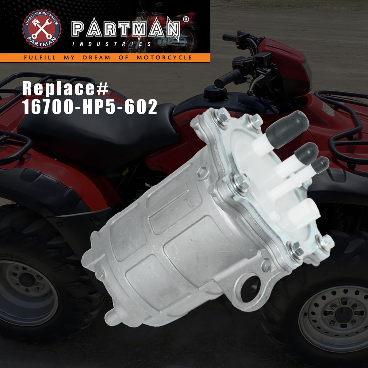 Partman 16700-HP5-602 Fuel Pump Fits for 2007-2014 Honda ATV Foreman 500 Rancher 420 TRX700XX TRX420 TRX500 TRX700