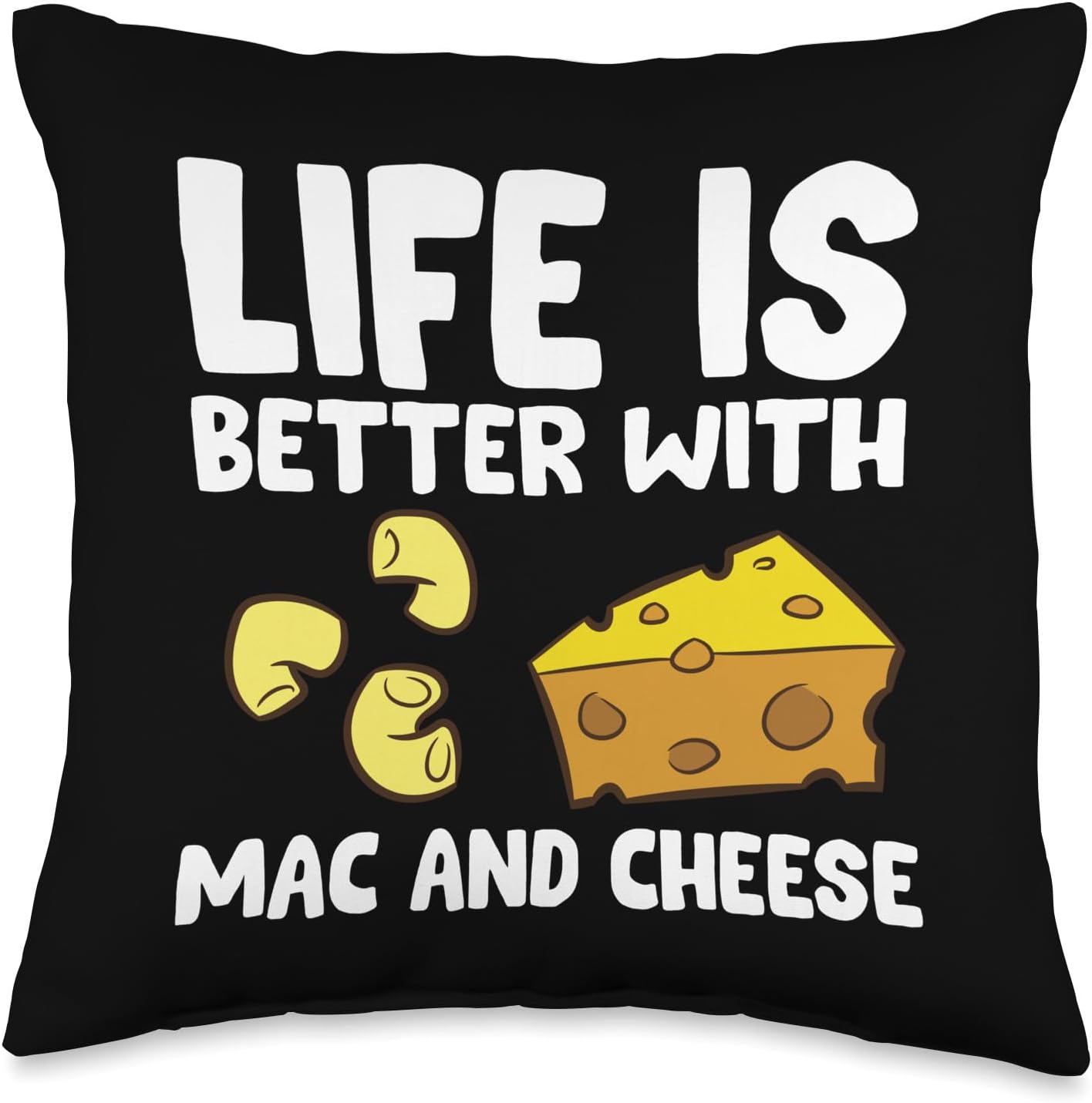 Life Is Better With Mac And Cheese Funny Mac N Cheese Throw Pillow