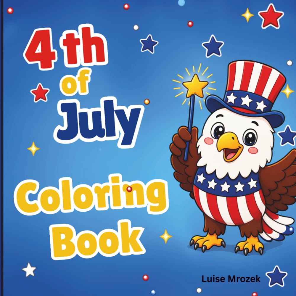 4th of July Coloring Book: A Fun and Colorful Independence Day Adventure for Kids