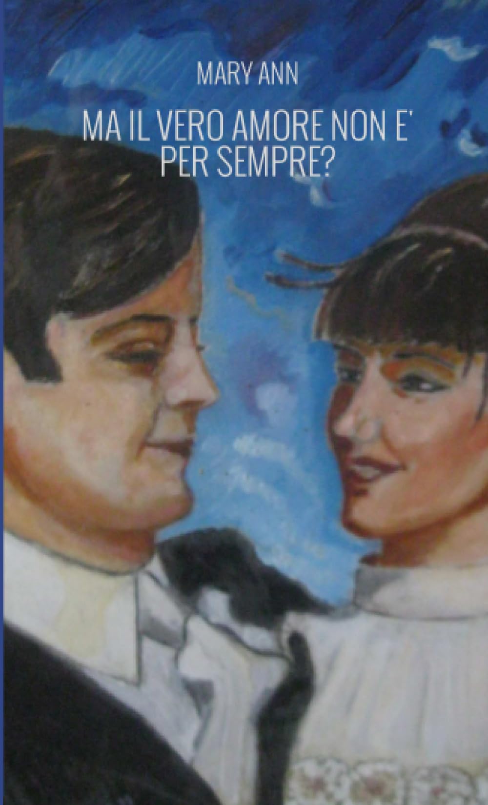 Ma il vero amore non è per sempre?