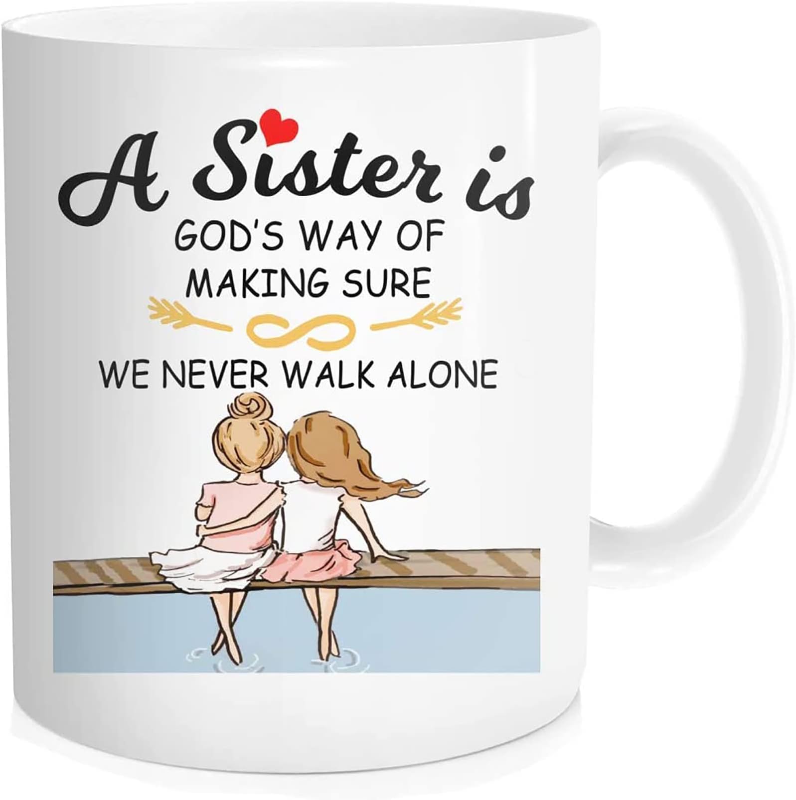 Sisters Gifts from Sister, Birthday Gifts for Sister from Brother, Funny Best Sister Ever Coffee Mug, A Sister is God's Way of Making Sure We Never Walk Alone, Women, Mom, Daughter, Anniversary, 11 Oz