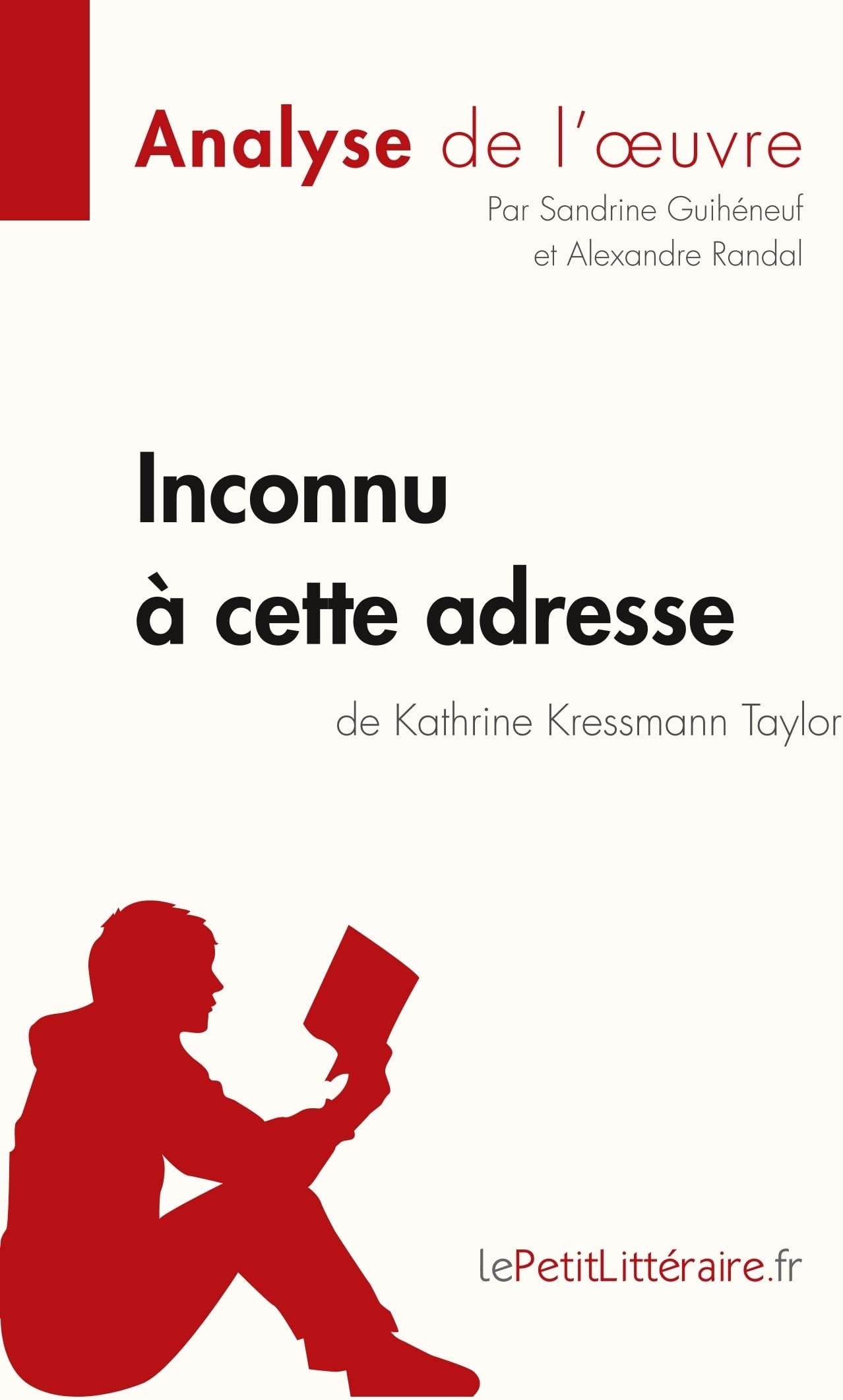 Inconnu à cette adresse de Kathrine Kressmann Taylor (Analyse de l'oeuvre): Analyse complète et résumé détaillé de l'oeuvre (Fiche de lecture) (French Edition)