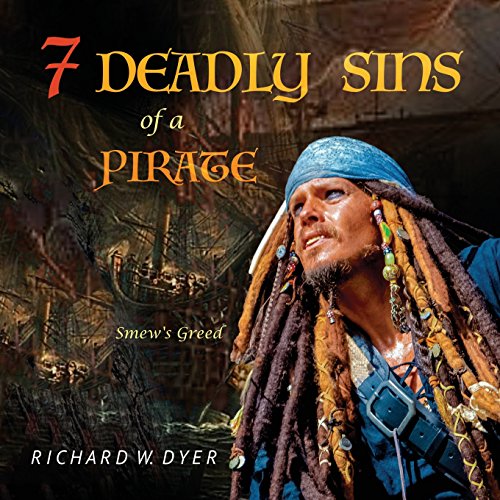 Seven Deadly Sins of a Pirate:: Smew's Greed Part I