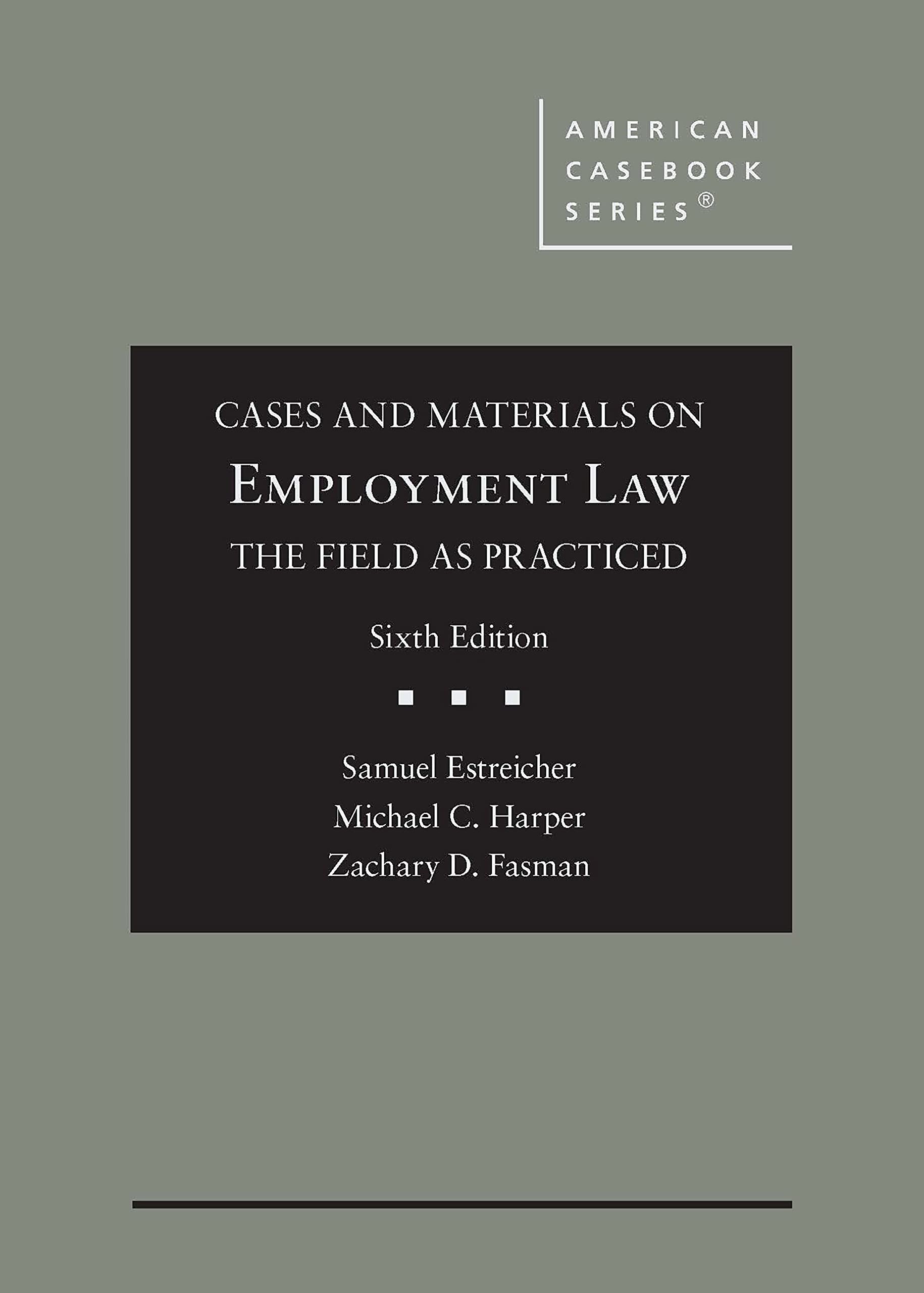 Buy Cases and Materials on Employment Law, the Field as Practiced (American Casebook Series) — BookShops.in