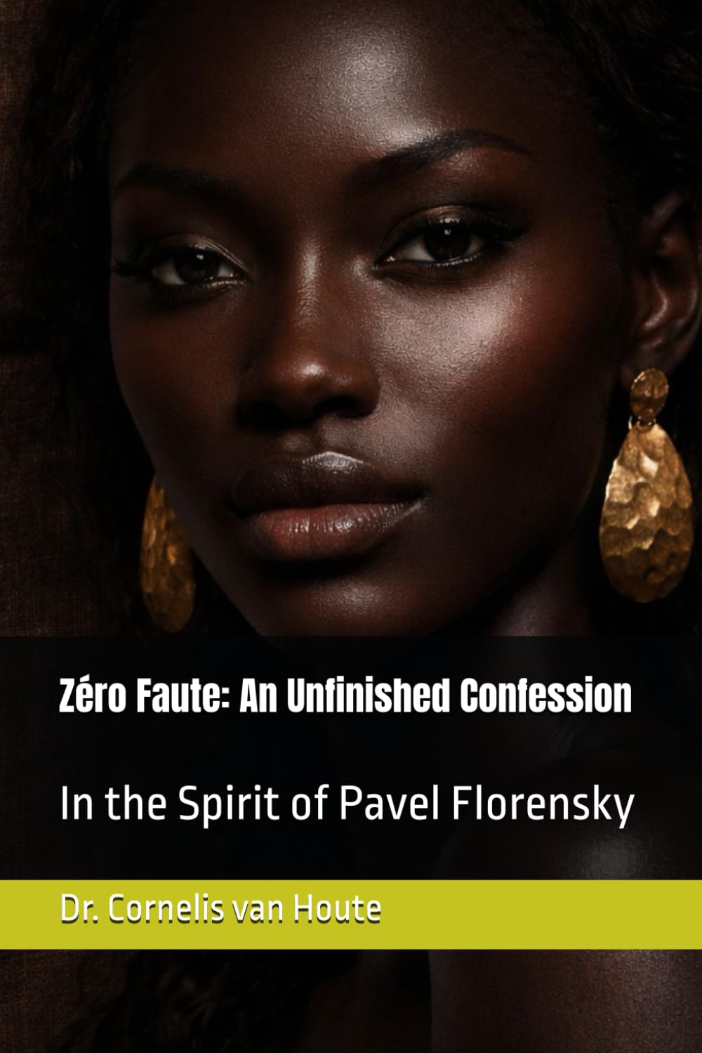 Zéro Faute: An Unfinished Confession: In the Spirit of Pavel Florensky (Zéro Faute Trilogy – The Obsidian Doctrine Series)