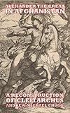 Alexander the Great in Afghanistan (A Reconstruction of Cleitarchus Book 3)