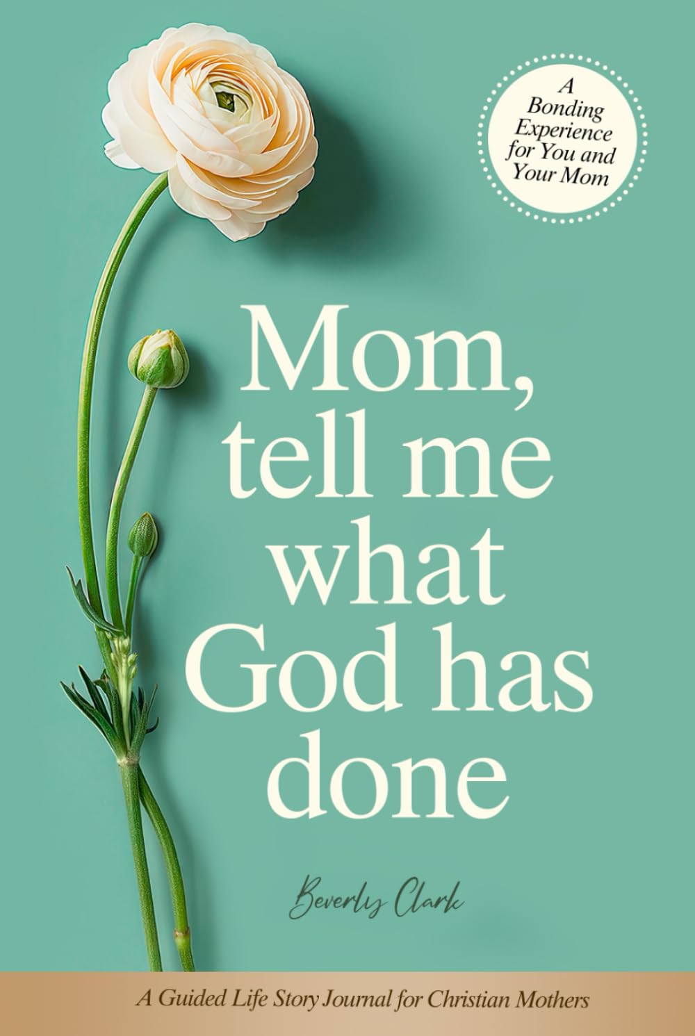 Mom, Tell Me What God Has Done: A Guided Life Story Journal for Christian Mothers