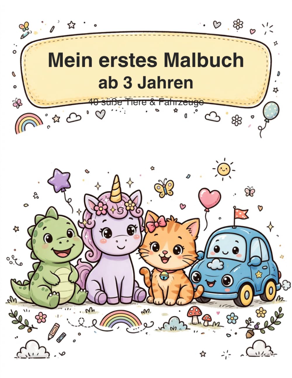 Mein erstes Malbuch – 40 einzigartige Tierbilder: Ausmalbuch mit 40 süßen Tieren für Kinder ab 3 Jahren – Fördert Kreativität und Feinmotorik, ideales Geschenk für Mädchen und Jungen