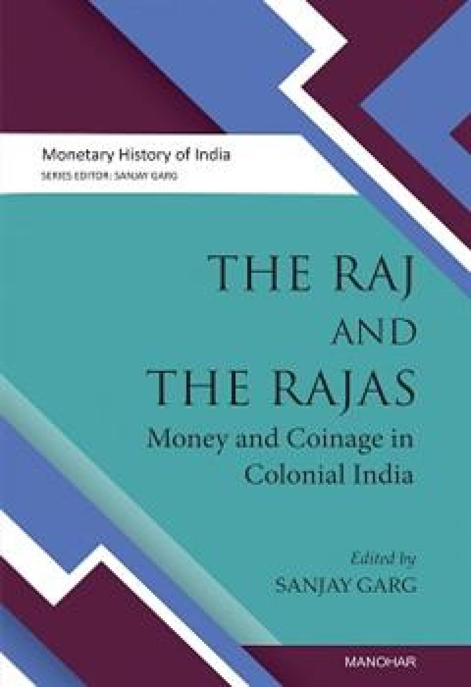The Raj and the Rajas: Money and coinage in colonial India