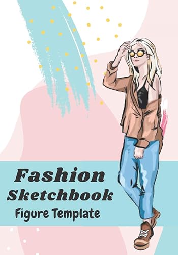 Fashion sketchbook: Women's Fashion Sketch Template | 150 templates to allow you to easily draw your fashion design styles and build your portfolio.Ideal for fashion lovers or fashion designer.