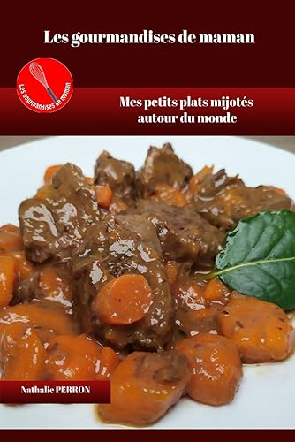Mes petits plats mijotés autour du monde: Les gourmandises de maman