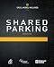 Shared Parking (Excel Model Included): Third Edition