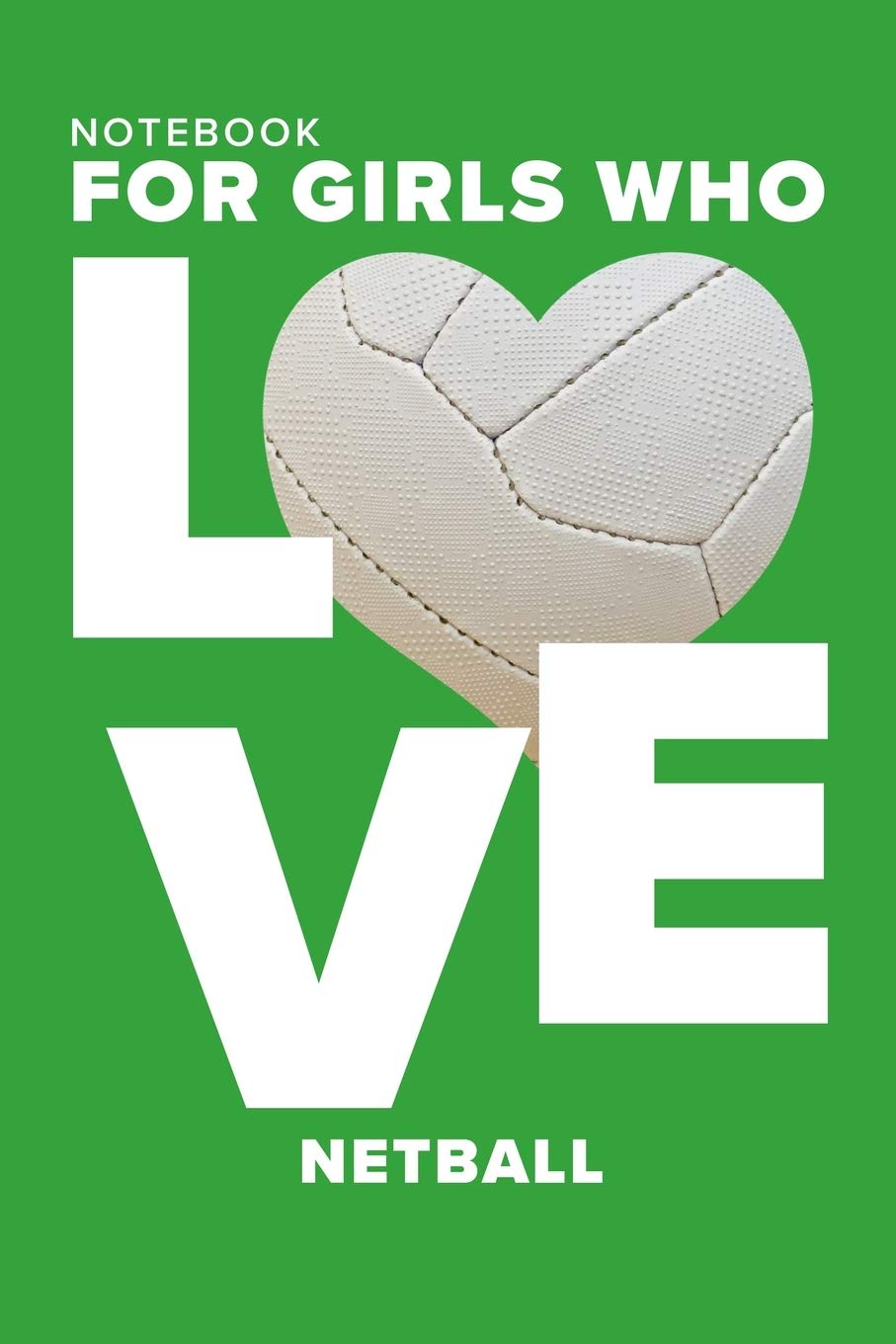 Notebook For Girls Who Love Netball: Blank College Ruled Gift Journal