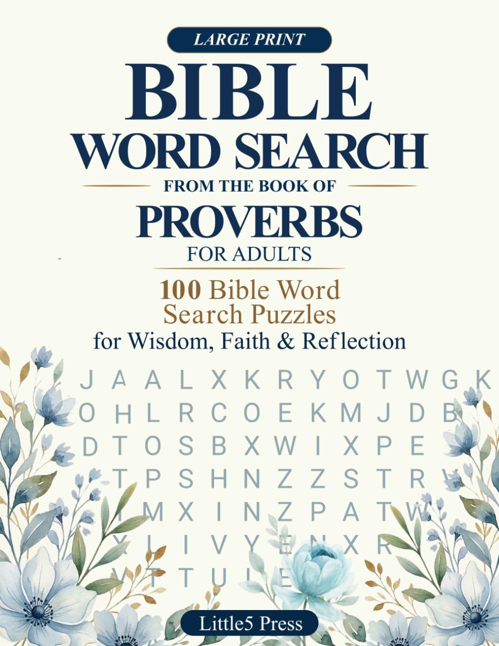 Large Print Bible Word Search From The Book of Proverbs For Adults: 100 Bible Word Search Puzzles for Wisdom, Faith & Reflection