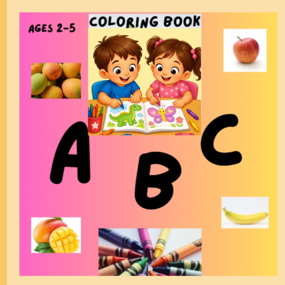 ABC Coloring Book, Have Fun While You Color: Discovering a Creative Coloring Adventure For Kids