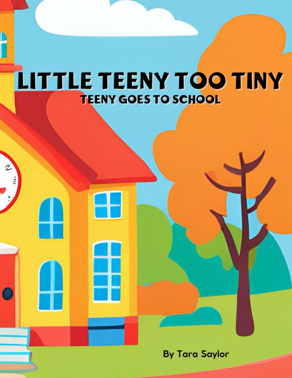Little Teeny Too Tiny: Teeny Goes to School