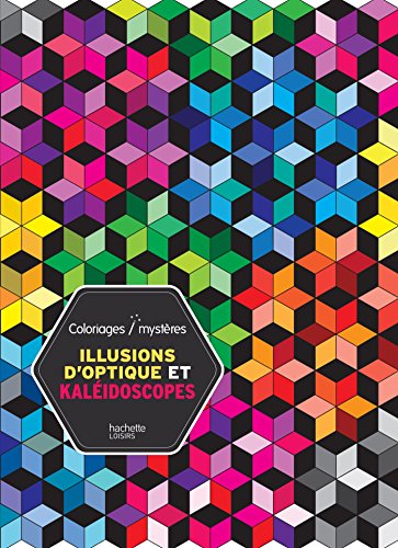 Télécharger Illusions d'optique et Kaléidoscopes Francais PDF