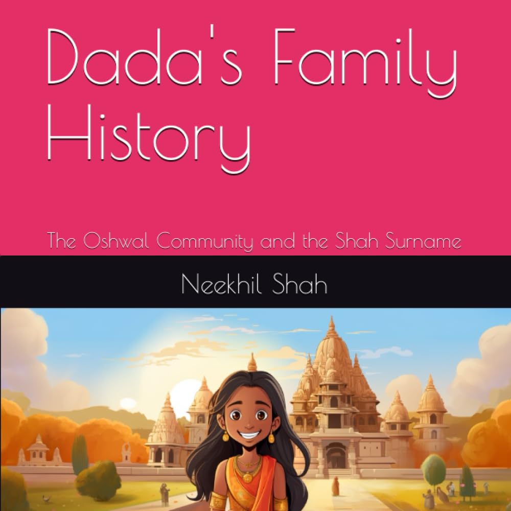 Dada's Family History: The Oshwal Community and the Shah Surname