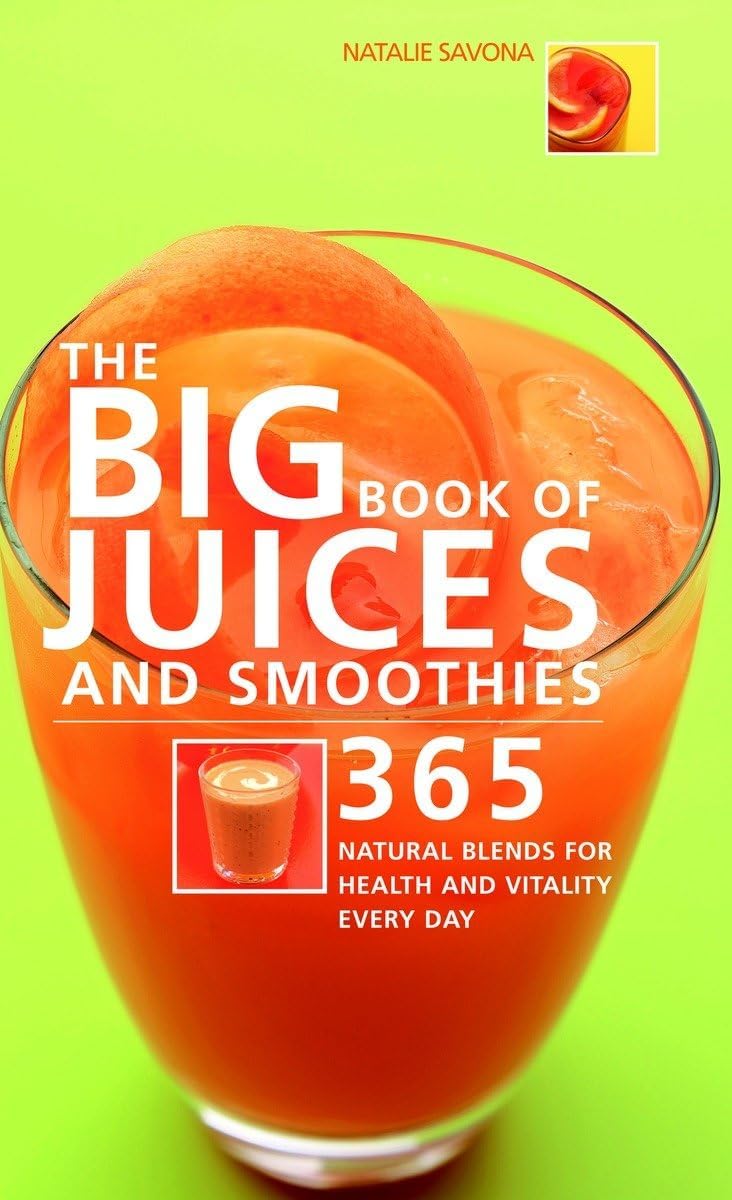 Big Book of Juices and Smoothies: 365 Natural Blends for Health and Vitality Every Day (The Big Book Of...series) Spiral-bound – January 1, 2003