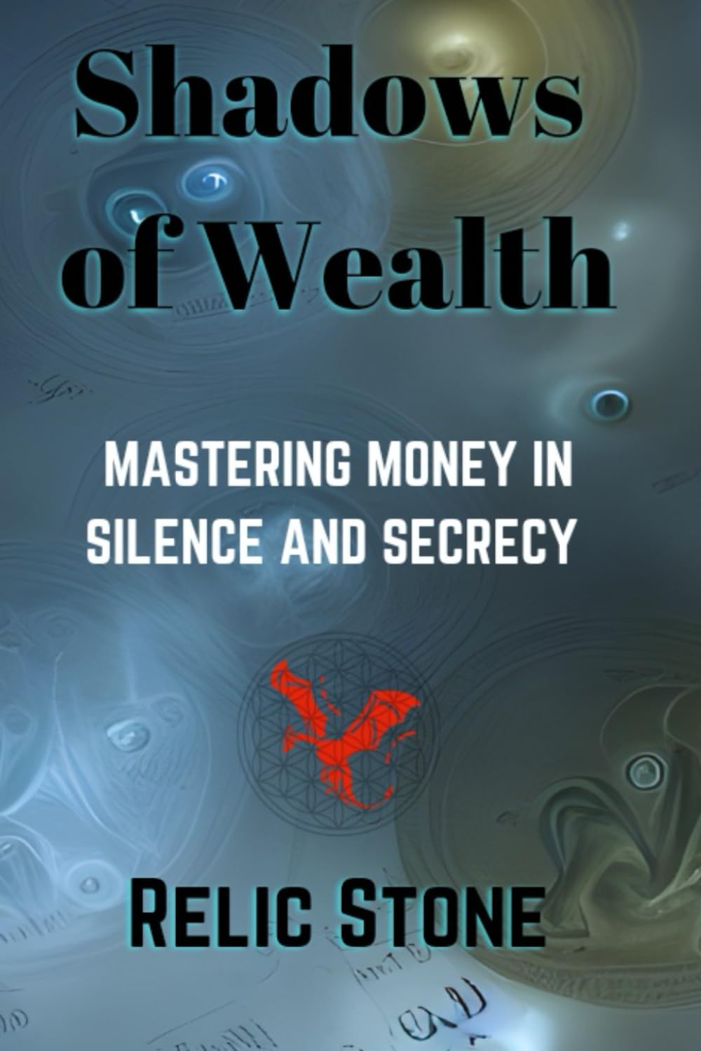 Shadows of Wealth: Master Money in Silence and Secrecy