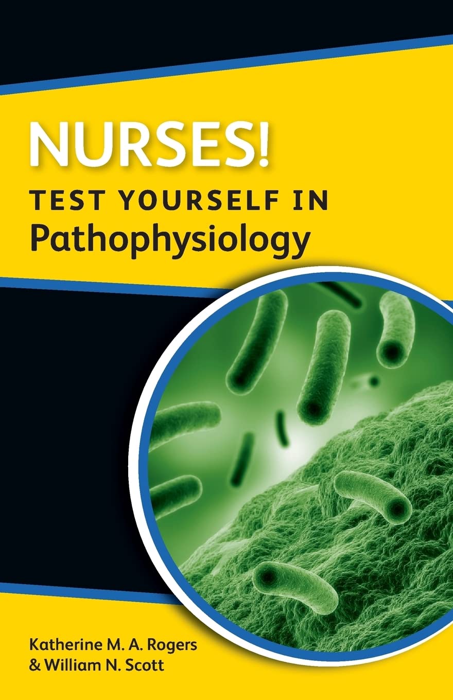 Nurses! Test yourself in pathophysiology