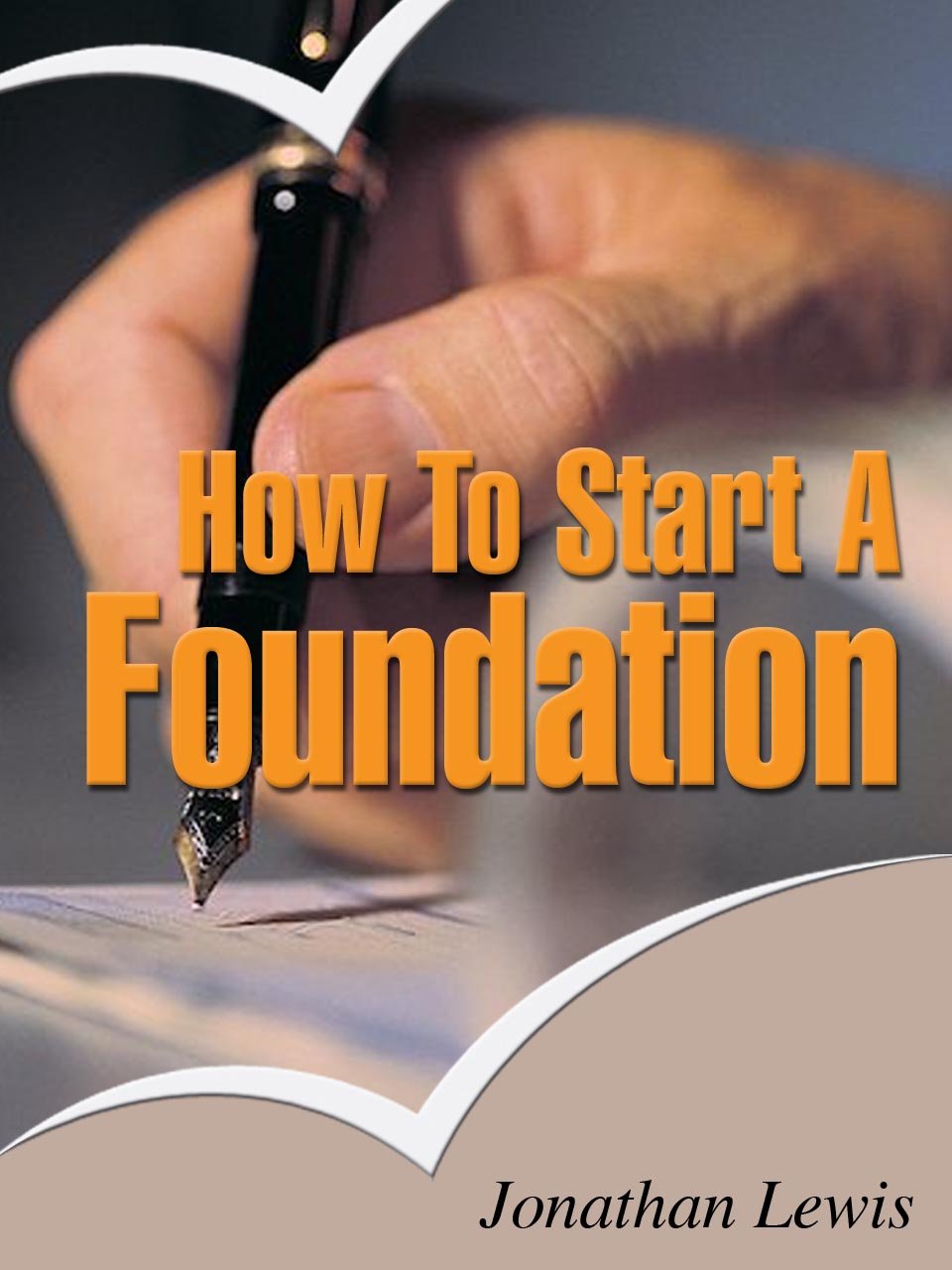 How to Start a Foundation Easy Guide on How to Build a