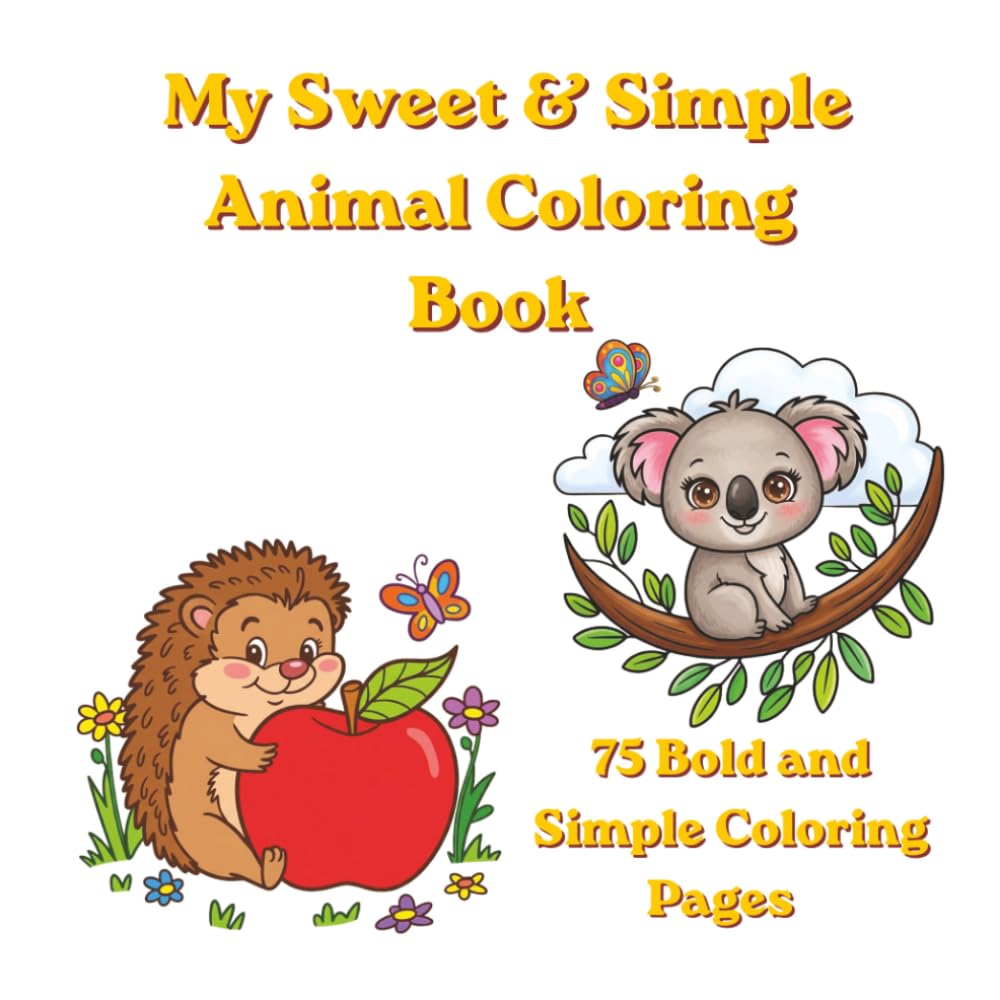 My Sweet and Simple Animal Coloring Book: 75 Bold and Easy Coloring Pages