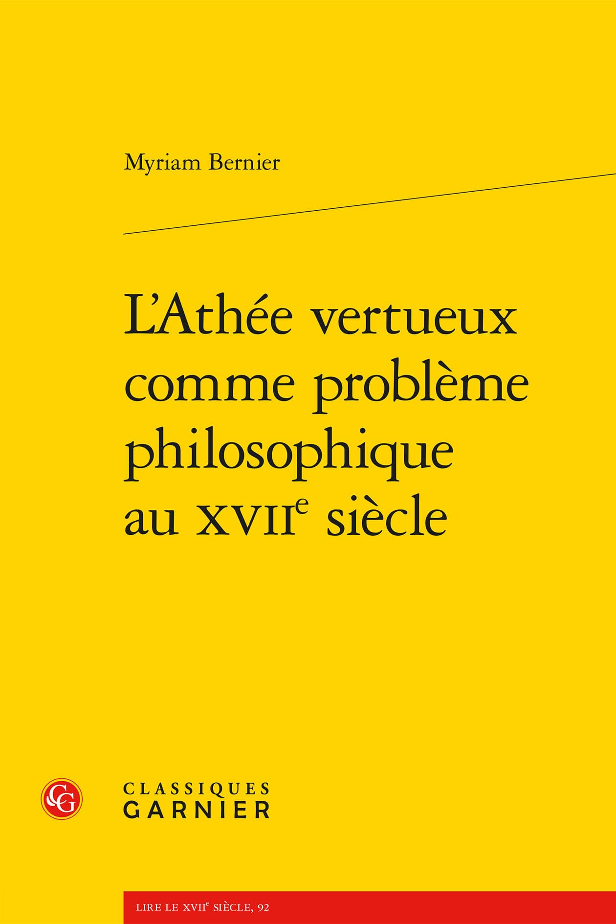 L'Athée vertueux comme problème philosophique au XVIIe siècle: 18