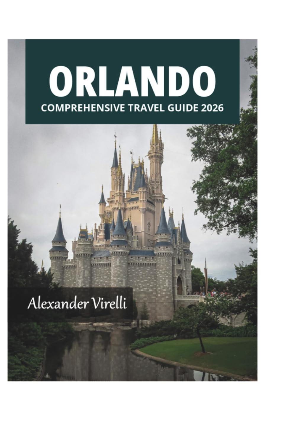 ORLANDO COMPREHENSIVE TRAVEL GUIDE 2026