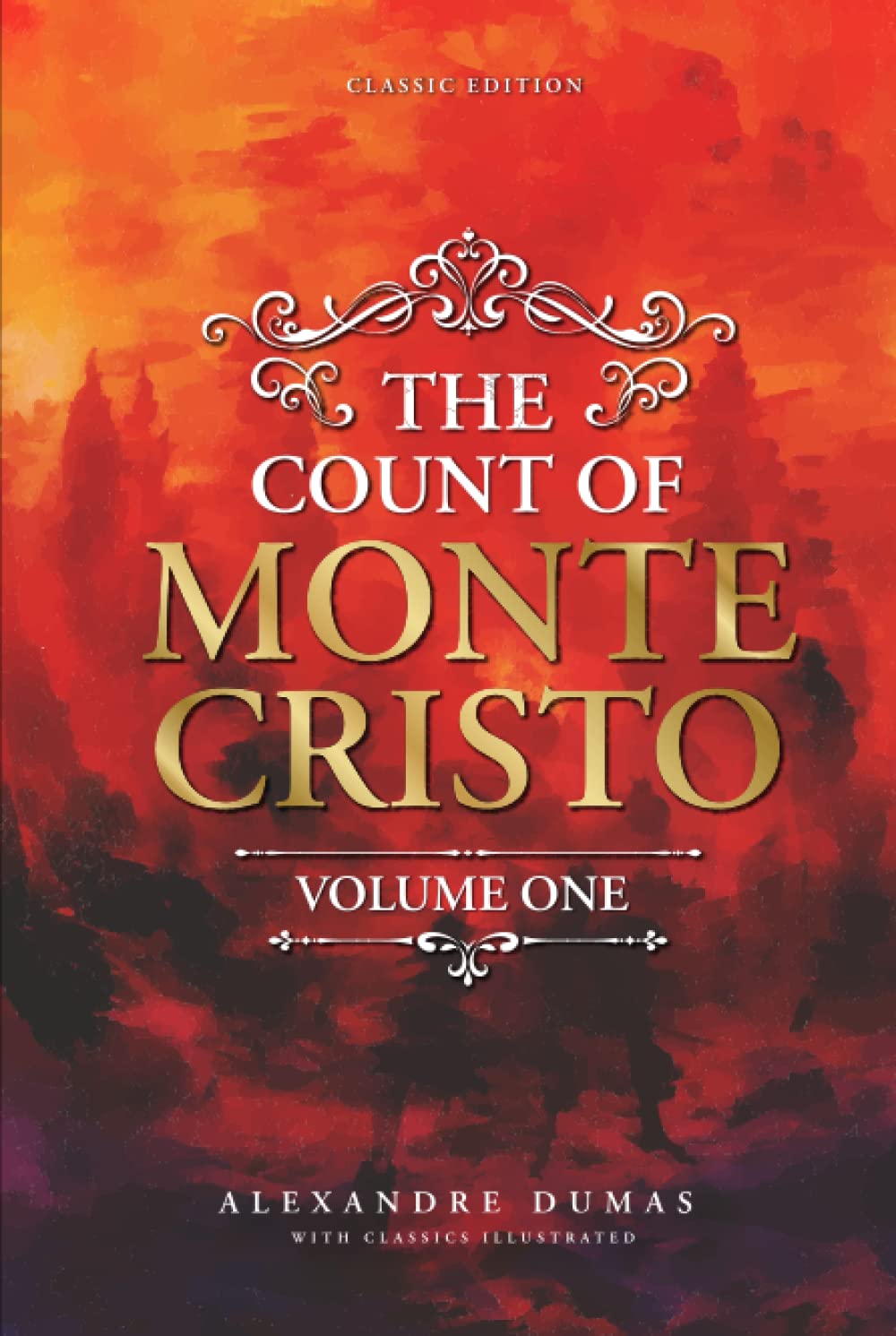 The Count of Monte Cristo: Volume One by Alexandre Dumas with Classics Illustrated