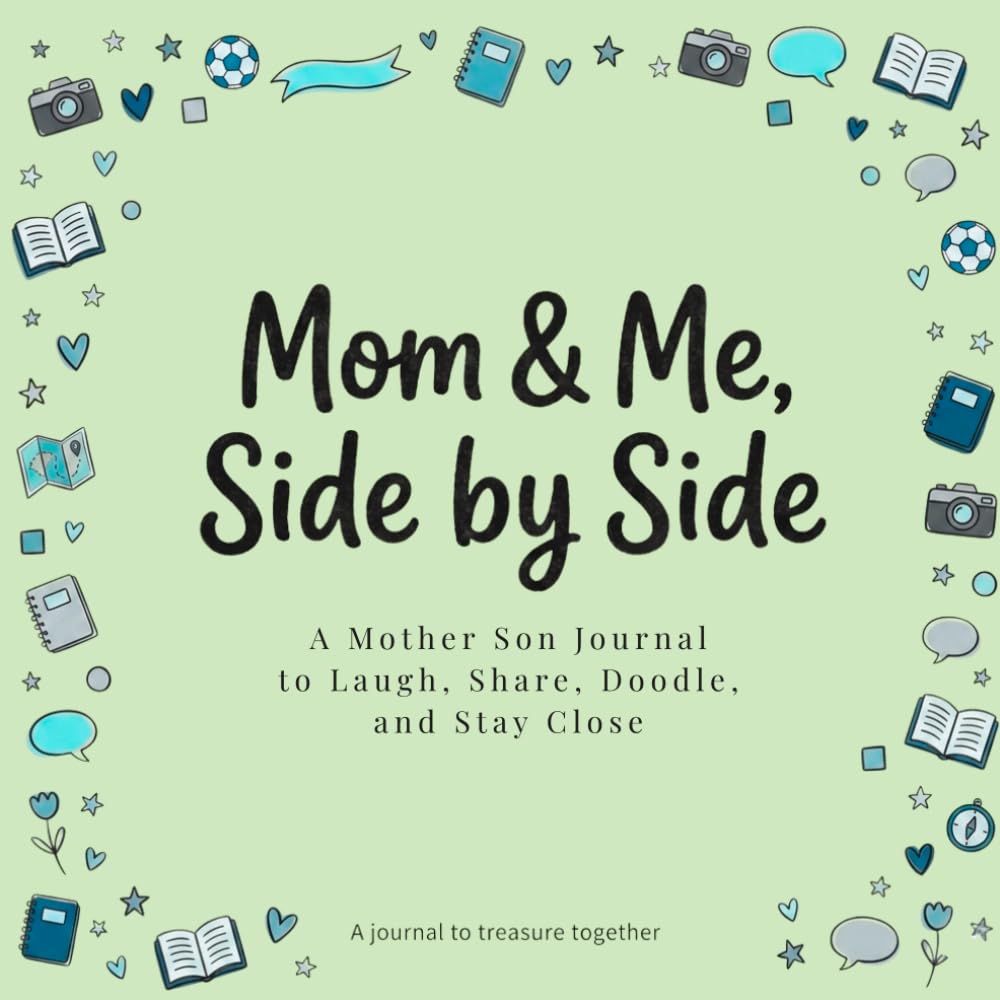 Mom and Me, Side by Side: A Mother Son Journal to Laugh, Share, Doodle, and Stay Close