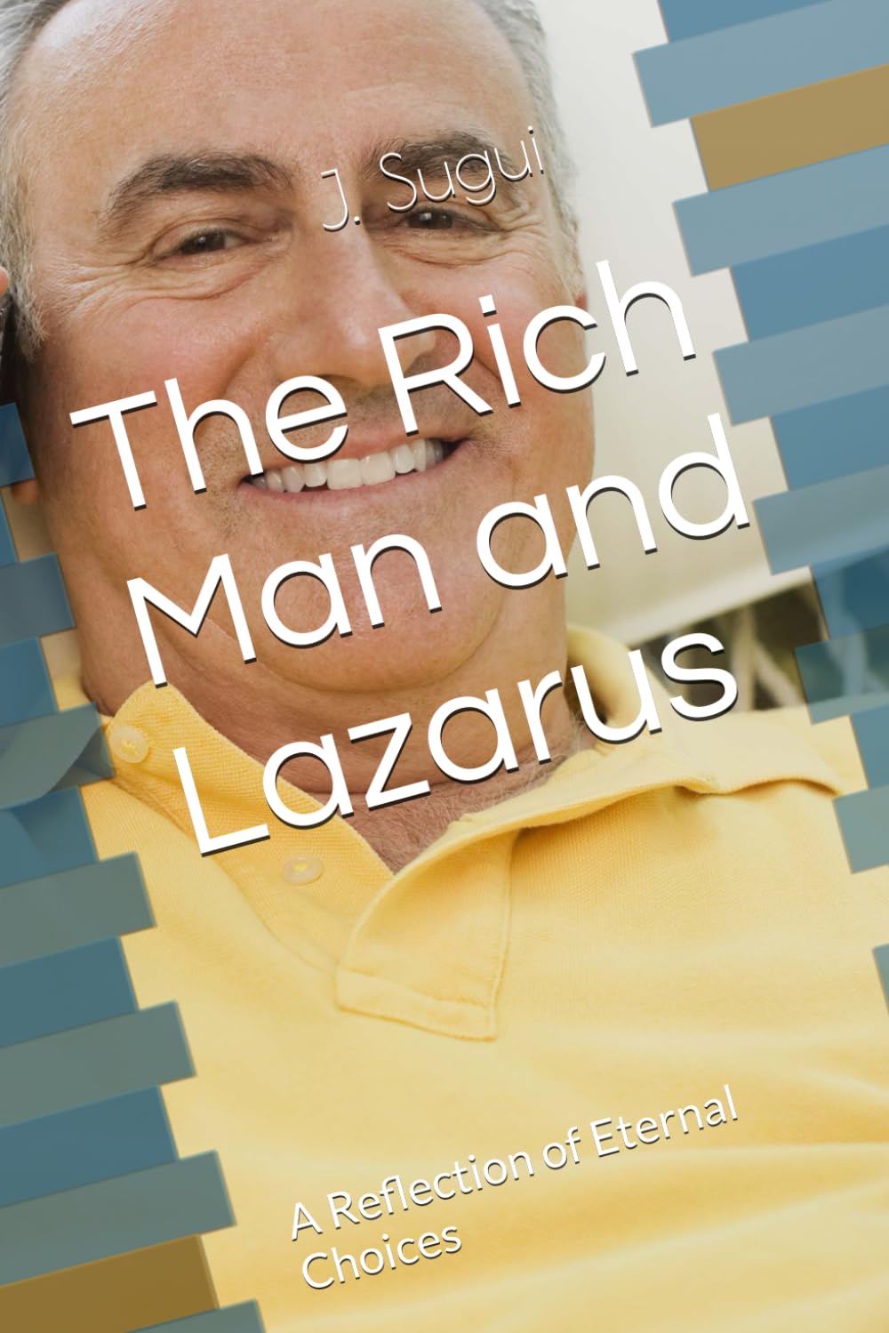 The Rich Man and Lazarus: A Reflection of Eternal Choices (Bible Parable eBook Series)