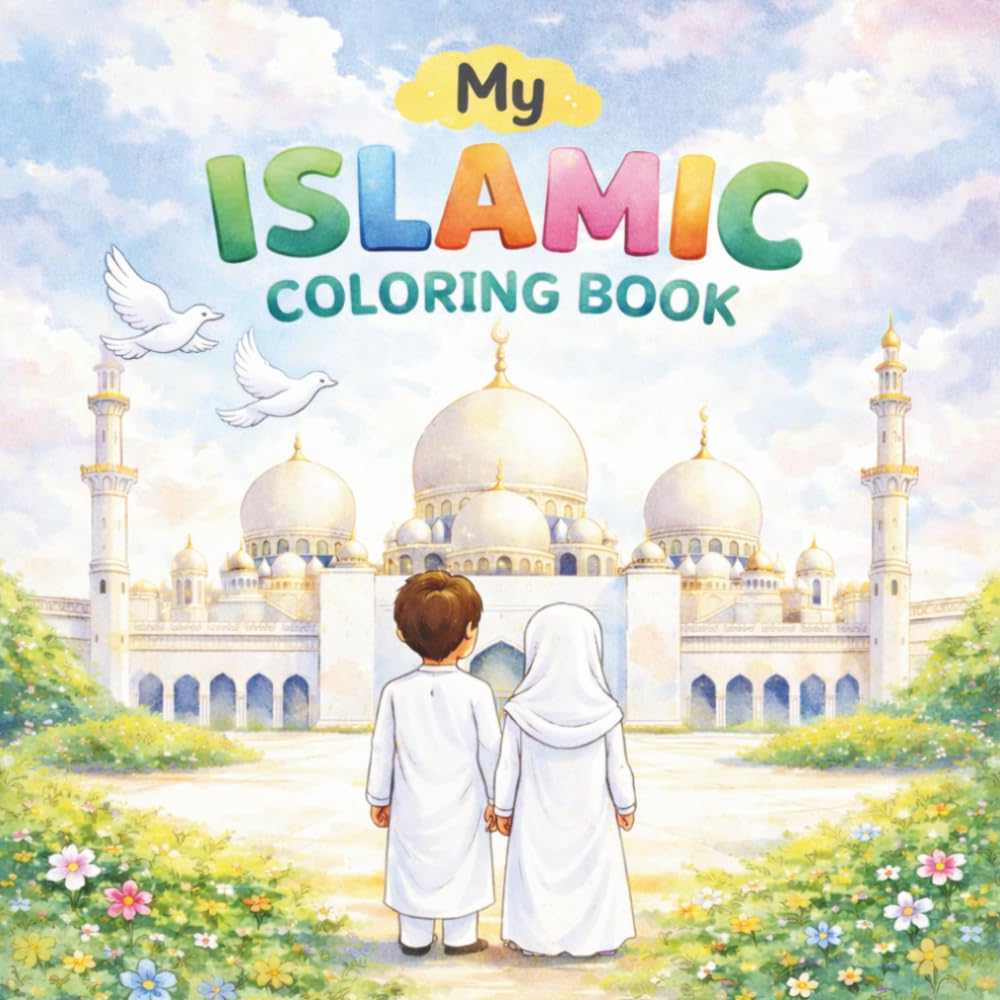 My Islamic Coloring Book: A Peaceful Coloring Book for Kids, Teens, and Adults to Relax, Reflect, and Create