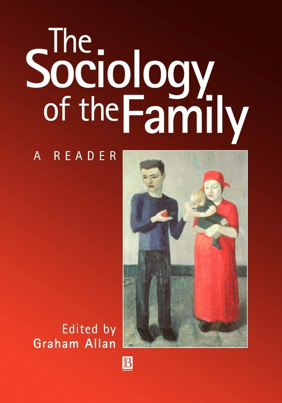The Sociology of the Family by G Allan PAPERBACK 9780631202684