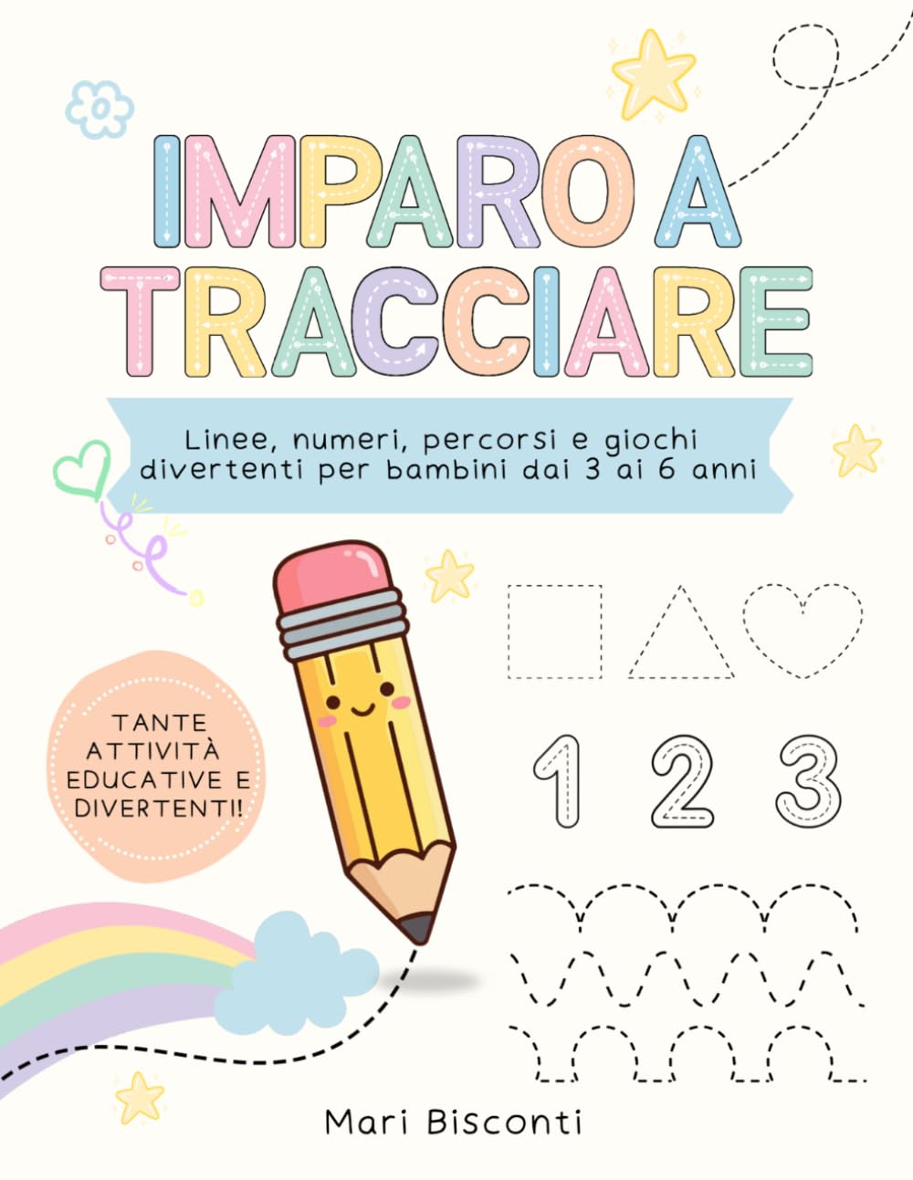Imparo a Tracciare: Linee, numeri, forme, percorsi e attività divertenti per sviluppare la motricità fine e prepararsi alla scrittura | 3-6 anni