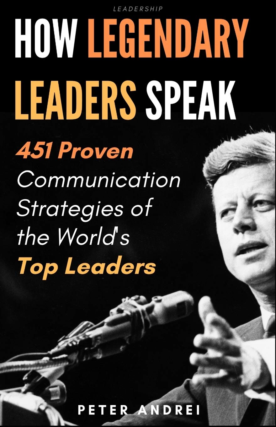 Leadership: How Legendary Leaders Speak: 451 Proven Communication Strategies of the World's Top Leaders (Speak for Success)