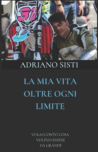 LA MIA VITA OLTRE OGNI LIMITE: VI RACCONTO COSA VOLEVO ESSERE DA GRANDE