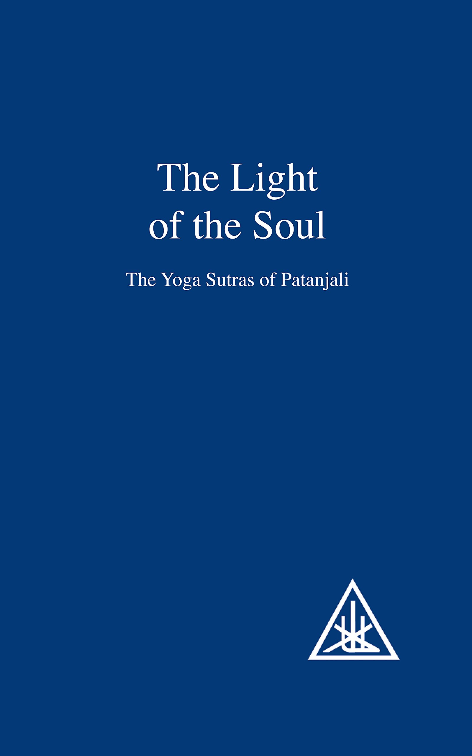 The Light of The Soul: The Yoga Sutras of Patanjali